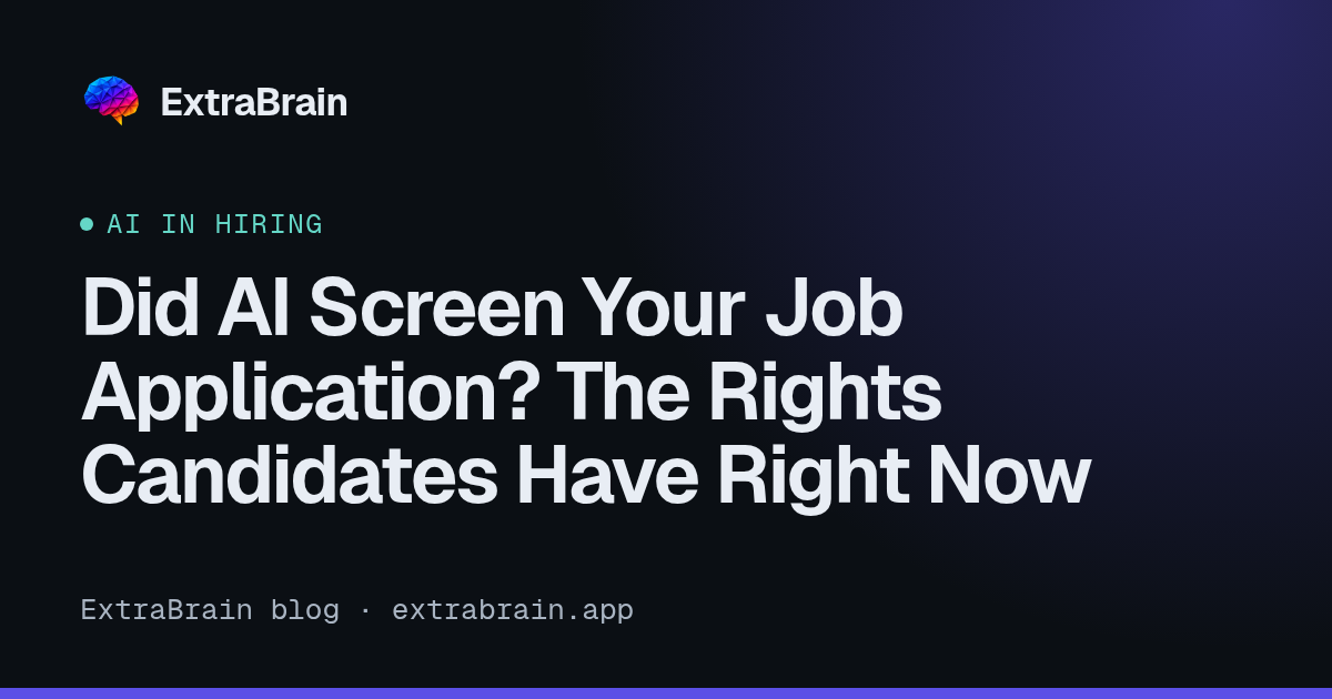 ExtraBrain blog cover titled Did AI Screen Your Job Application? The Rights Candidates Have Right Now
